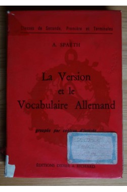 La Version et le Vocabulaire Allemand - Par centres d'intérêt - 2nde/1ère/Term.- A. Spaeth -