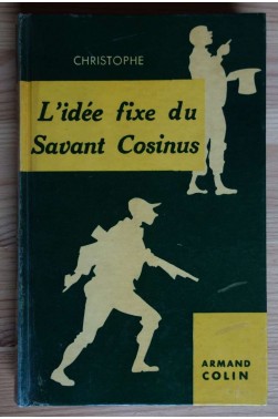 L'idée fixe du Savant Cosinus - Christophe - Ed. A. Colin, 1960 - Illustré -