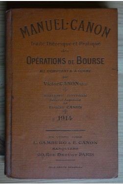 Manuel Canon - Traité Théorique et Pratique des Opérations de Bourse - V. Canon - 1914 -