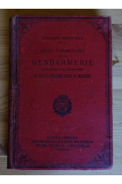 Guide-Formulaire de la Gendarmerie - E. Meynieux - Ed. H. Charles-Lavauzelle, 1924 -