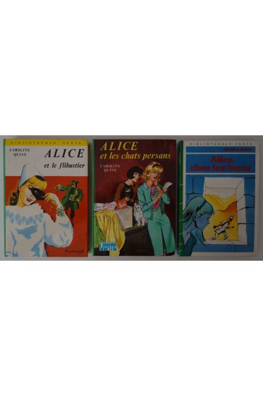 Alice chez les incas + et les chats persans + et le flibustier - C Quine - Bib. Verte, Hachette, 1972/74/87 - Ill. A. Chazelle -