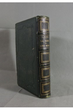 FIGUIER. La terre et les mers - planches couleurs et 19 cartes. Reliure ,Hachette 1874