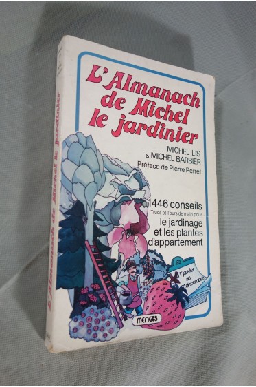 L'Almanach de Michel le jardinier - Michel LIS et BARBIER, Préf. de Pierre PERRET