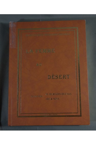 HURTADO-DELMAS. La femme au désert, illustrations couleurs, tirage limité, 2002
