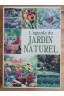 L'agenda du jardin naturel, 2013 - Illustré - Mémento, planning, agenda, astuces, conseils et explications -