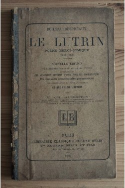 Voir nos visuels, Le Lutrin, Poème Héroï-comique, Ed. Lib. Classique Eugène Belin, 1886 -
