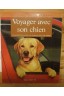 Voyager avec son chien - L'essentiel pour partir en vacances avec son animal - Hachette - 2001 -
