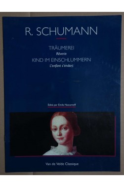 Partition - Schumann - Traumerei/Rêverie - Kind Im Einschlummern/L'enfant S'endort - Ed. Van De Velde Classique -