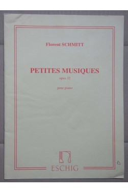 Petites musiques, opus 32 pour piano - F. Schmitt - Partition - Ed. Eschig -