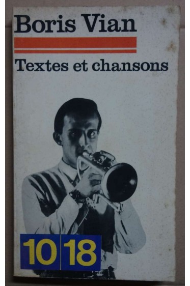 Textes et chansons - B. Vian - Ed. 10/18, 1969 -