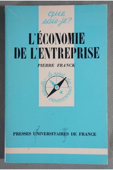 L'économie de l'entreprise - P. Franck - PUF, Que sais-je -