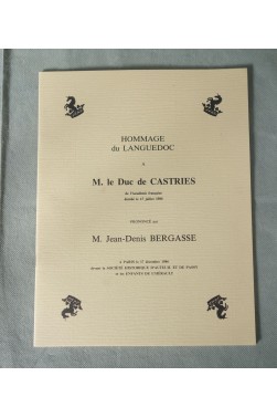 Hommage du Languedoc à M. le Duc de CASTRIES. Prononcé par M. BERGASSE, 1986