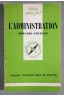 L'Administration - B. Gournay - Puf, Que sais-je - 1976 -