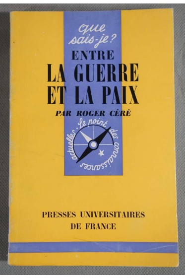 Entre la guerre et la paix : Par Roger Céré. 2e édition [Reliure inconnue]...