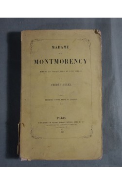 Madame de MONTMORENCY - moeurs et caractères au XVIIè siècle par Amédée Renée, 1858