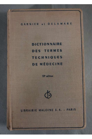 Dictionnaire des Termes Techniques de Médecine. [Relié]