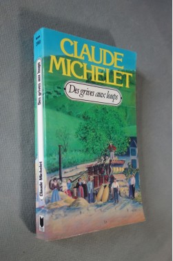 Michelet, Claude. Des grives aux loups - Tome 1. Presses Pocket, 376 p, 1986