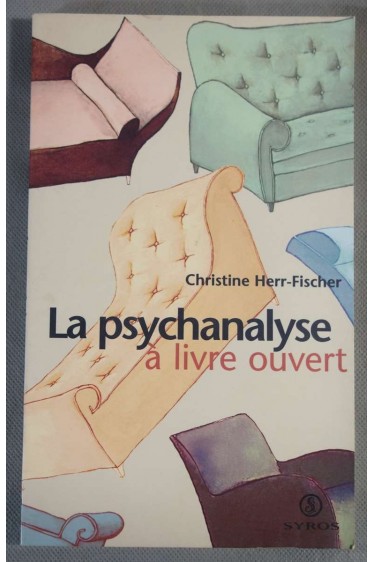 La psychanalyse à livre ouvert - C. Herr-Fischer -
