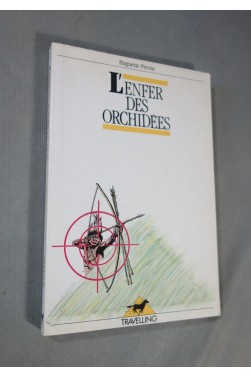 L'enfer des orchidees - H. Pirotte - Ed. Duculot, coll. travelling n° 73, 1986 - Dès 12 ans -