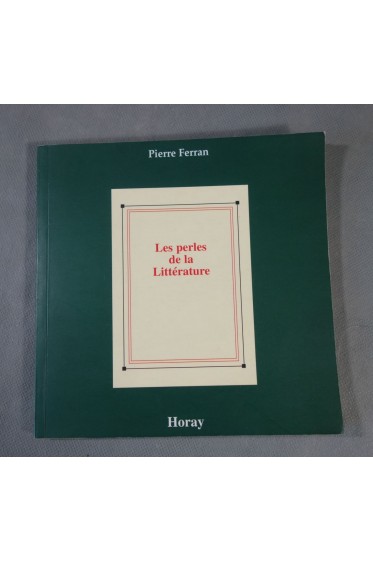 Pierre Ferran. Les perles de la littérature - Editions Horay, 1999