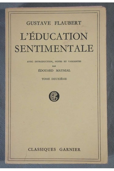 L'éducation sentimentale - Tome II - Flaubert - notes de E. Maynial -