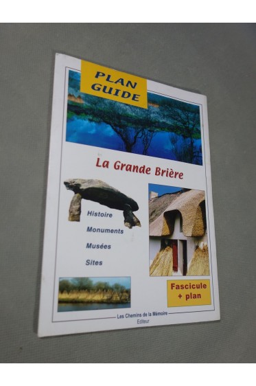 Plan Guide La Grande Brière - Histoire, Monuments, Musée. Les chemins de la mémoire - 1999 -