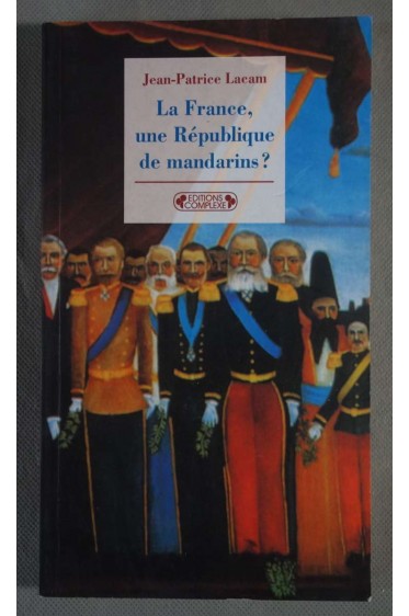 La France, République de mandarins? - JP Lacam - 2000 -