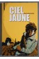 Ciel jaune - M.-H. Delval - 2005 -
