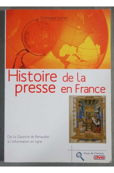 Histoire de la Presse en France - D. Lormier - 2004 -