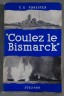 "Coulez le Bismarck" - C. S. Forester -