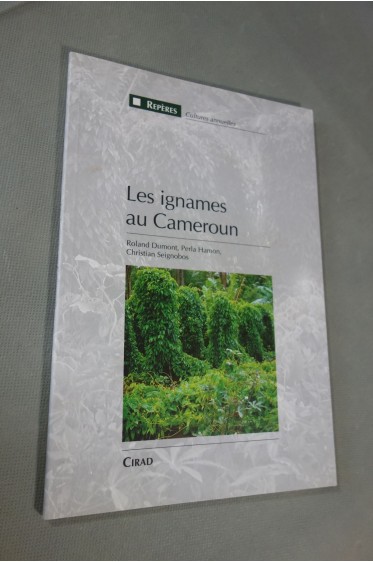 Les ignames au Cameroun - Roland Dumont, Perla Hamon. Cirad, 1994