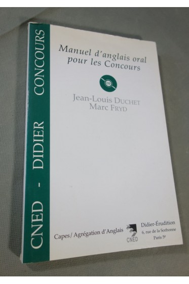 Manuel d'anglais oral pour les concours , sans le CD - M. Fryd et JL Duchet - Ed. Didier-Erudition, 1997 -