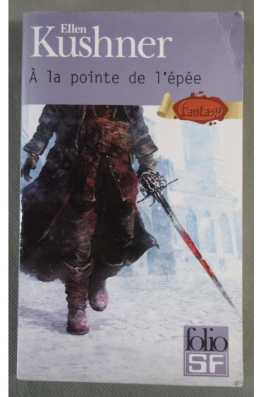 A la pointe de l'épée - Ellen Kushner -