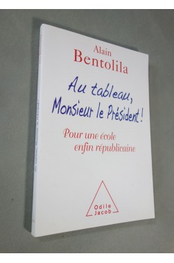 Au tableau, Monsieur le Président !: Pour une école enfin républicaine [Broch...