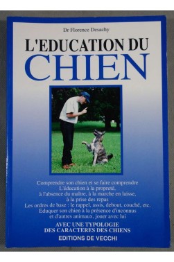 L' éducation du chien - Dr F. Desachy -