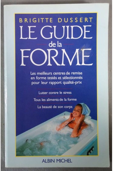 Le guide de la forme - B. Dussert -