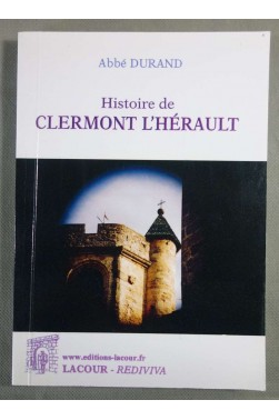 Histoire de Clermont L'Hérault et de ses environs -