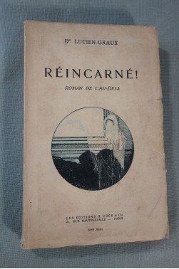 Dr LUCIEN-GRAUX. Réincarné ! Roman de l'Au-delà - Editions G. Crès, broché