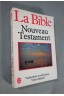 La Bible, Nouveau Testament - texte intégral. le livre de poche, 1990