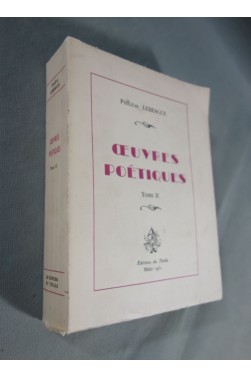 Philéas LEBESGUE. Oeuvres poétiques tome II - Ed. du Thelle, 1951, numéroté sur Alfa