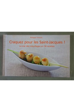 Craquez Pour Les Saint-Jacques! La star des coquillages en 30 recettes -