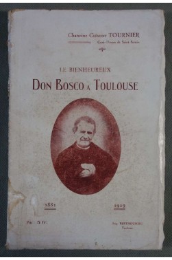 Le Bienheureux Don Bosco À Toulouse (1882-1929) -