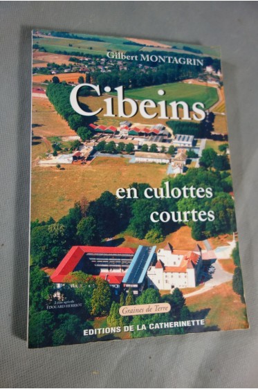 Montagrin. Cibeins en culottes courtes - Ed. de la Catherinette/ graines de terre