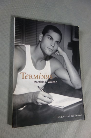 Matthias Walton. Terminus - Ed. Des livres et des hommes, 2007 -