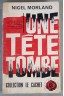 Nigel Morland. Une Tête tombe : ELook in any doorwaye. Traduction de Catherin...