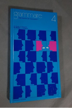 Grammaire - les chemins de l'expression - classe de 4° - Ed. Classiques Hachette, 1975 -