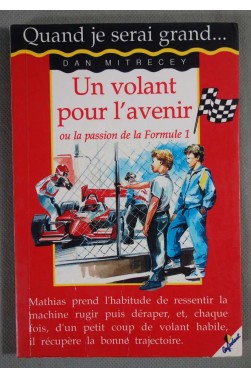 Un Volant pour l'avenir ou la passion de la Formule 1 - D. Mitrecey -