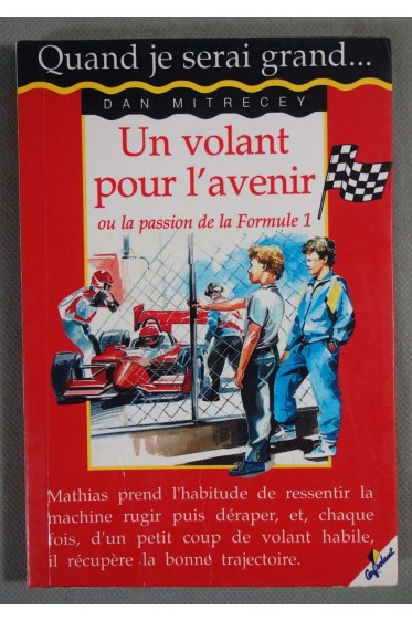 Un Volant pour l'avenir ou la passion de la Formule 1 - D. Mitrecey -