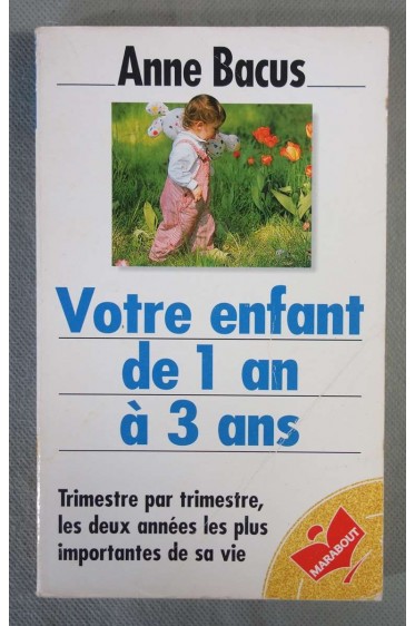 VOTRE ENFANT DE 1 AN A 3 ANS
