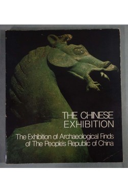 The Chinese Exhibition - The Exhibition of Archaeological Finds of the People's Republic of China -